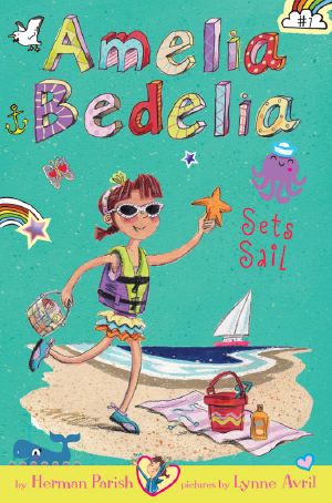 [Amelia Bedelia Chapter Books 07] • Amelia Bedelia Sets Sail